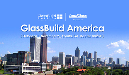 Joining Hands, Looking to the Future | LandVac Invites You to GlassBuild America 2023