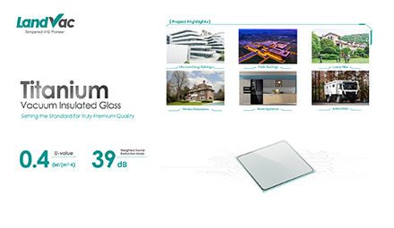 Technical Advantages and Structural Performance of LandVac Titanium Vacuum Glass